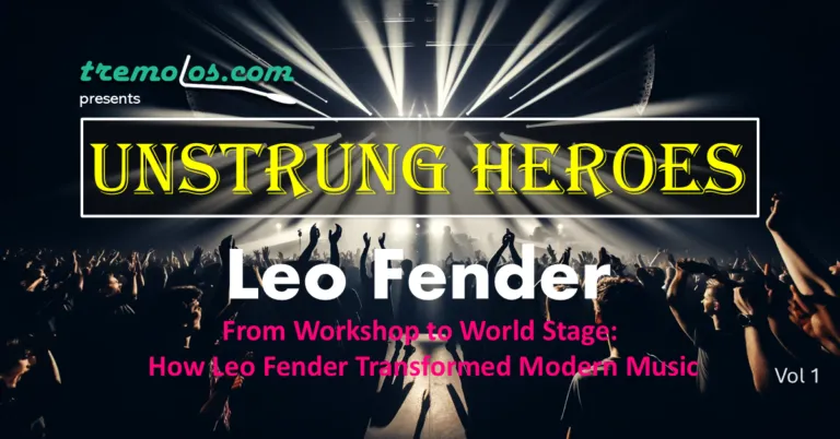 unstrung heroes leo fender3