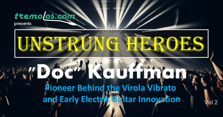Pioneer Behind the Virola Vibrato and Early Electric Guitar Innovation: Clayton Orr “Doc” Kauffman